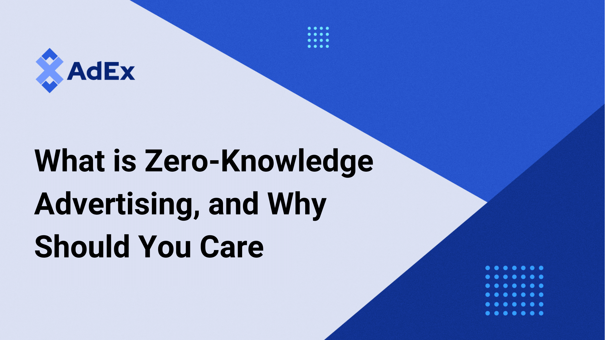 What is Zero-Knowledge Advertising, and Why Should You Care